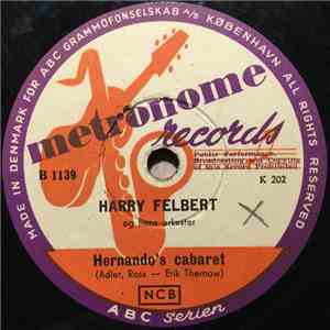 Harry Felbert og Hans Orkester - Hernando's Cabaret / Hold Mig I Hånden