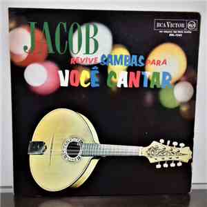 Jacob Do Bandolim - Jacob Revive Sambas Para Você Cantar