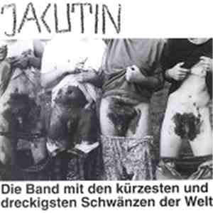 Jacutin - Die Band Mit Den Kürzesten Und Dreckigsten Schwänzen Der Welt
