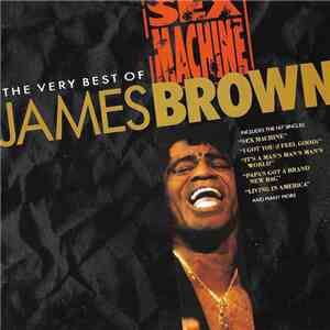 James Brown - Sex Machine: The Very Best Of James Brown