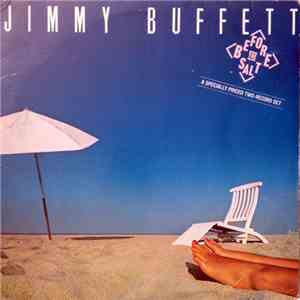 Jimmy Buffett - Before The Salt