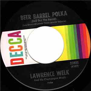 Lawrence Welk And His Champagne Music - Beer Barrel Polka (Roll Out The Bar ...