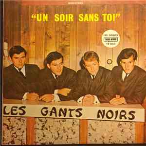 Les Gants Noirs - Un Soir Sans Toi