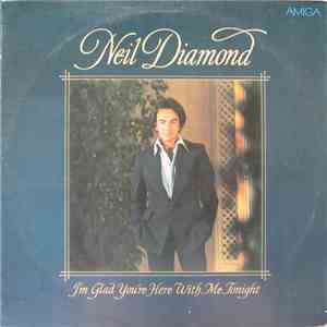 Neil Diamond - I'm Glad You're Here With Me Tonight