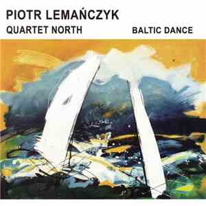 Piotr Lemańczyk Quartet North - Baltic Dance