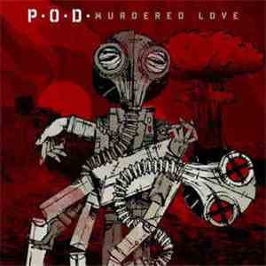 P.O.D. - Murdered Love