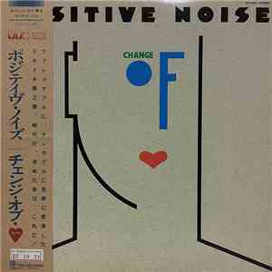 Positive Noise - Change Of Heart