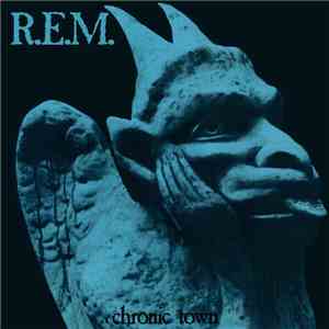 R.E.M. - Chronic Town