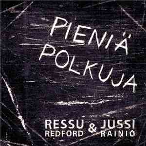 Ressu Redford & Jussi Rainio - Pieniä Polkuja