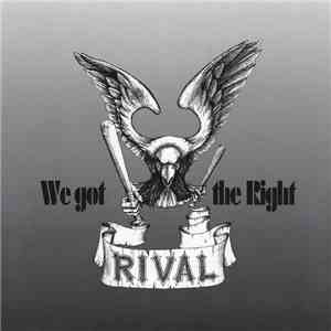 Rival  - We Got The Right