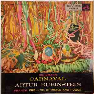 Schumann, Franck, Artur Rubinstein - Carnaval / Prelude, Chorale And Fugue