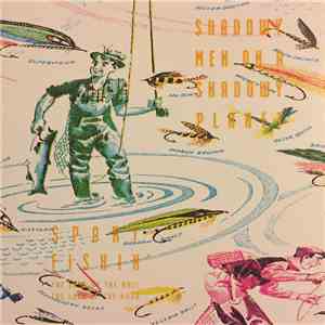 Shadowy Men On A Shadowy Planet - Sport Fishin' - The Lure Of The Bait, The Luck Of The Hook