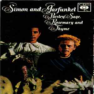 Simon & Garfunkel - Parsley, Sage, Rosemary And Thyme