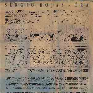 Sérgio Rojas - Éra
