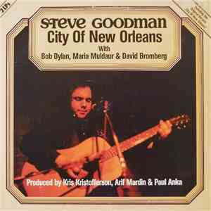 Steve Goodman With Bob Dylan, Maria Muldaur & David Bromberg - City Of New  ...