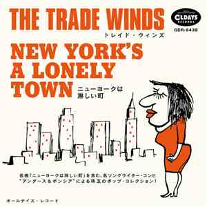 The Trade Winds - New York’s A Lonely Town
