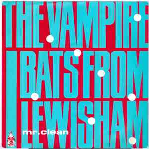 The Vampire Bats From Lewisham - Mr. Clean