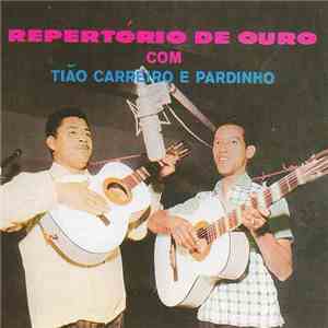 Tião Carreiro E Pardinho - Repertório De Ouro