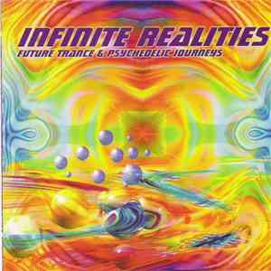 Various - Infinite Realities - Future Trance & Psychedelic Journeys