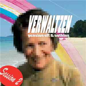 Verwaltzen - Pension Off & Nothing