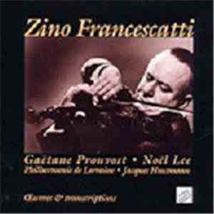 Zino Francescatti - Gaëtane Prouvost And Noël Lee With Philharmonie De Lorraine, Jacques Houtmann - Oeuvres Et Transcriptions