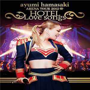 Ayumi Hamasaki - Arena Tour 2012 A ~Hotel Love Songs~