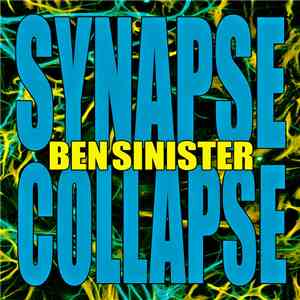 Ben Sinister - Synapse Collapse