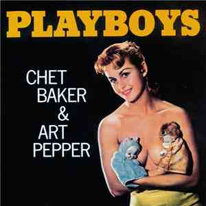 Chet Baker & Art Pepper - Playboys
