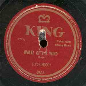 Clyde Moody - Waltz of the Wind / Rockin' Alone in an Old Rockin' Chair