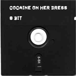 Cocaine On Her Dress - 8 Bit