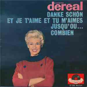 Colette Deréal - Combien / Et Je T'aime Et Tu N'aimes / Jusqu'ou... / Danke ...