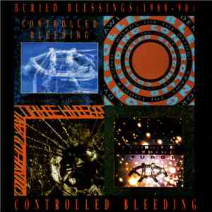 Controlled Bleeding - Buried Blessings (1988-90)