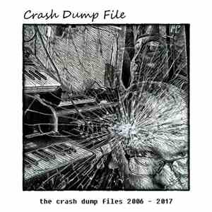 Crash Dump File - The Crash Dump Files 2006 - 2017