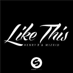 DJ Henry X feat. Wizkid  - Like This (Instrumental)