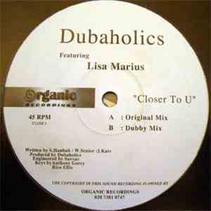 Dubaholics - Closer To U