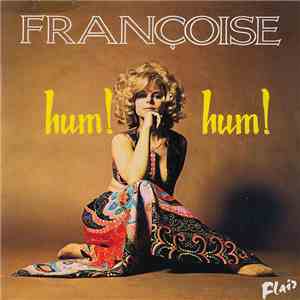 Françoise - Hum! Hum!