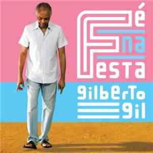 Gilberto Gil - Fé Na Festa