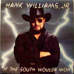 Hank Williams, Jr. - If The South Woulda Won