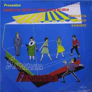 Hugo Ramirez Y Su Orquesta, Fabriciano Luna, Los Dólares , Julio Villalobos , Ginette Acevedo, Alicia Quiroga, Antonio Castillo, Gloria Benavides, Carlos Amador - Serenata Fantástica