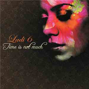 Ladi 6 - Time Is Not Much