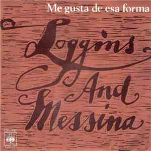 Loggins & Messina - I Like It Like That = Me Gusta De Esa Forma