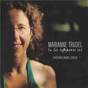 Marianne Trudel - La Vie Commence Ici