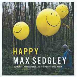 Max Sedgley - Happy (2007 Remixes)