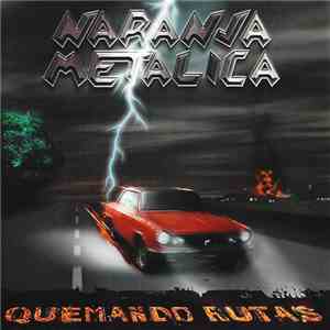 Naranja Metálica - Quemando Rutas