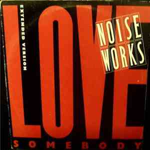 Noiseworks - Love Somebody