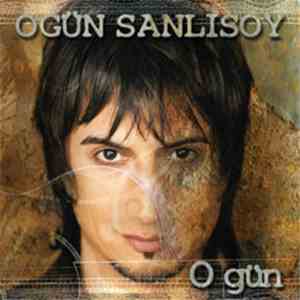 Ogün Sanlısoy - O Gün
