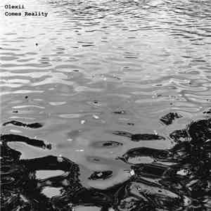 Olexii - Comes Reality