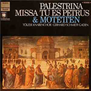 Palestrina / Tölzer Knabenchor • Gerhard Schmidt-Gaden - Missa Tu Es Petrus ...