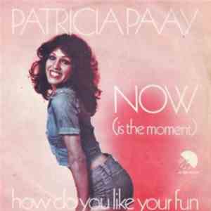 Patricia Paay - Now (Is The Moment)