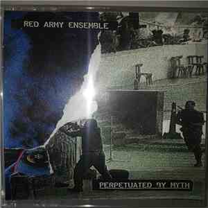 Red Army Ensemble - Perpetuated By Myth